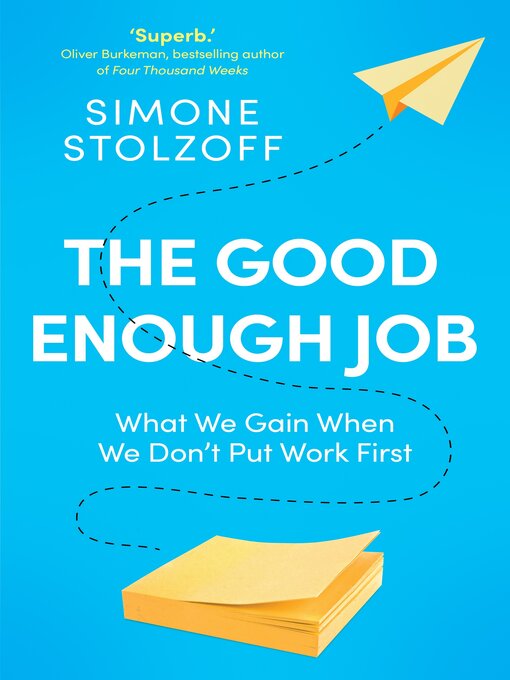 Title details for The Good Enough Job by Simone Stolzoff - Available